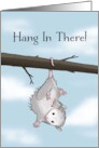 Hang In There Cute Opossum Hanging from Branch Encouragement card