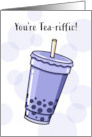 You’re ’Tea’riffic Cute Bubble Tea Thank You card
