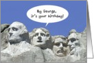 Presidents’ Day, Humor, By George It’s Your Birthday card