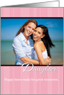 Daughter, Mother’s Day, Happy Times, Memories Photo Card