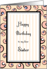 Sister Birthday, Pink Bubbles & Stripes Card