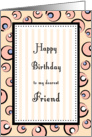 Friend Birthday, Pink Bubbles & Stripes Card