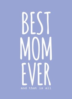 BEST MOM EVER & that...