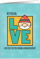Friend Birthday, Love Knows Gnome Bounds card