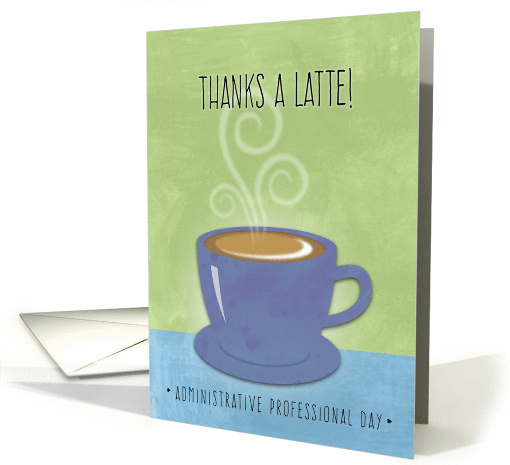 Administrative Professionals Day, Thanks A Latte, Coffe