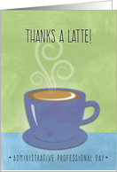 Administrative Professionals Day, Thanks A Latte, Coffe Cup Design card