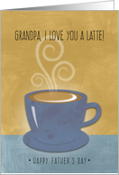 Father’s Day Grandpa, I Love You a Latte, Coffee Cup Watercolor card