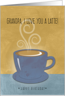 Grandpa Birthday, I Love You a Latte, Coffee Cup Watercolor card