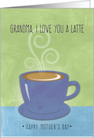 Grandma Mother’s Day, I Love You a Latte, Coffee Cup Watercolor card
