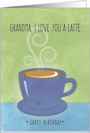 Grandma Birthday I Love You a Latte, Coffee Cup Watercolor card