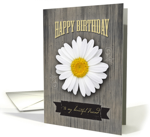 Friend Birthday, Rustic Wood and Daisy Design card (1363820)