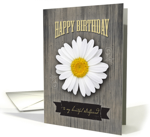 Girlfriend Birthday, Rustic Wood and Daisy Design card (1363830)