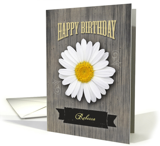 Birthday Custom Name, Rustic Wood and Daisy Design card (1363834)