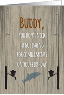 Friend / Buddy Birthday, Fishing for Compliments card