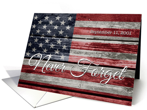 9-11 Patriot Day, Never Forget, American Flag on Distressed Wood card