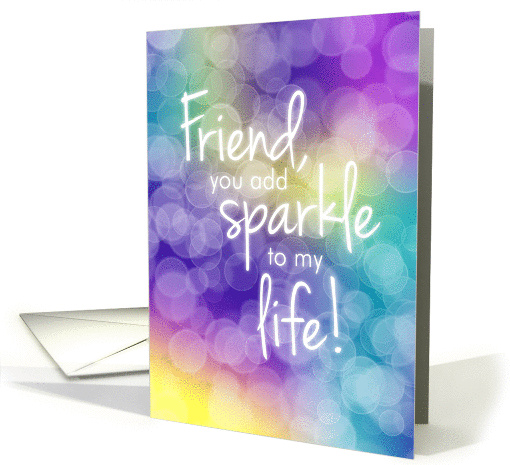 Friend Birthday, You Add Sparkle, Colorful Bokeh Background card