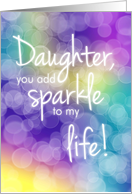 Daughter Birthday, You Add Sparkle, Colorful Bokeh Background card