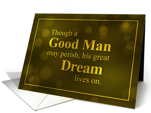 Martin Luther King Day, Good Man, Great Dream card (1410970)