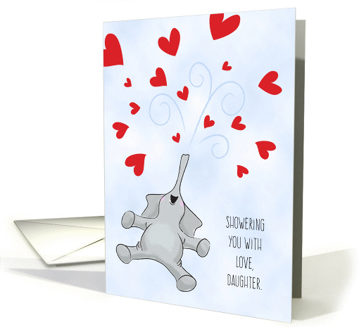 Daughter Valentine's Day Elephant, Showering You with Love card