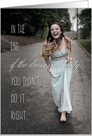 Get the Dress Dirty, Blank Inside, Inspirational card