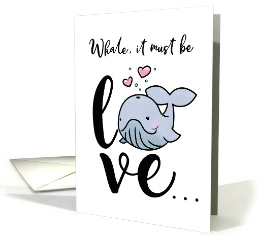 Whale, It Must Be Love, Valentine card (1596270)