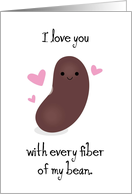 Spouse Anniversary I Love You With Every Fiber of My Bean Cute and Punny card