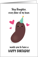 Step Daughter Birthday Every Fiber of My Bean Punny card