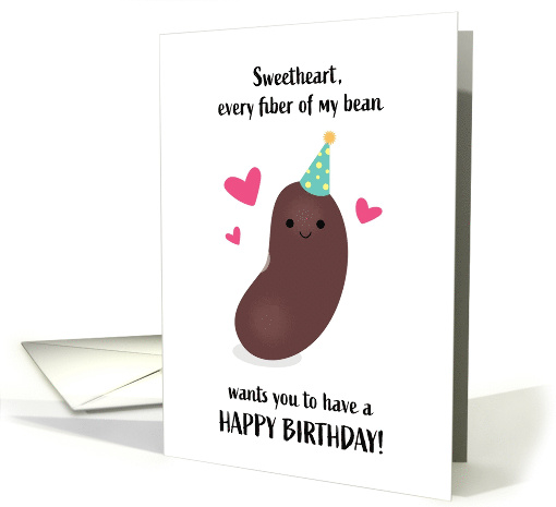 Sweetheart Birthday Every Fiber of My Bean Punny card (1695784)