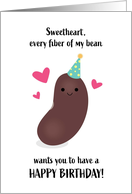 Sweetheart Birthday Every Fiber of My Bean Punny card
