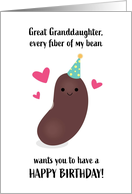 Great Granddaughter Birthday Every Fiber of My Bean Punny card