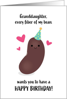 Granddaughter Birthday Every Fiber of My Bean Punny card