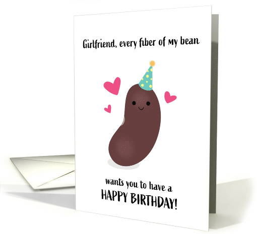 Girlfriend Birthday Every Fiber of My Bean Punny card (1695794)