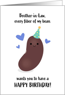 Brother in Law Birthday Every Fiber of My Bean Punny card