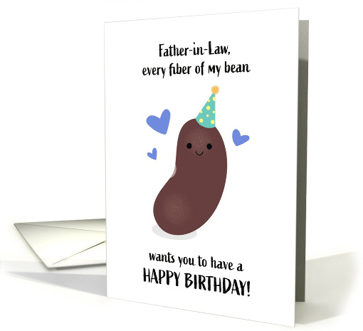 Father in Law Birthday Every Fiber of My Bean Punny card (1695806)