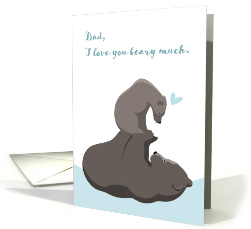 For Dad Father's Day I Love You Beary Much Cute Papa Bear and Cub card