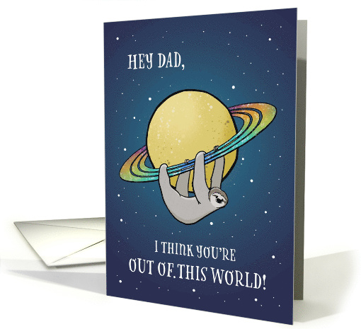 Out of This World Sloth and Saturn Birthday for Dad card (1739156)