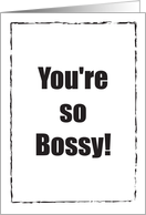 Bossy Humorous Boss’s Day card