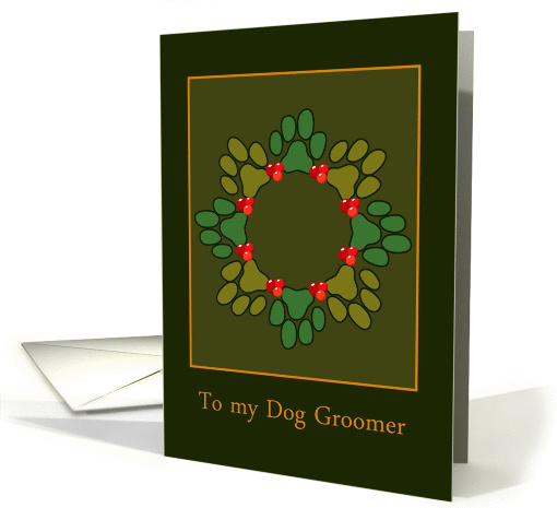 Merry Christmas to My Dog Groomer, Dog Paw Print Wreath card (875305)