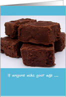 Birthday Humor, Fudge Your Age, Chocolate card