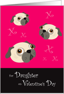 Daughter Valentine’s Day, Pugs and Kisses card
