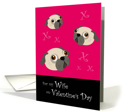 Wife Valentine's Day, Pugs and Kisses card (889864)