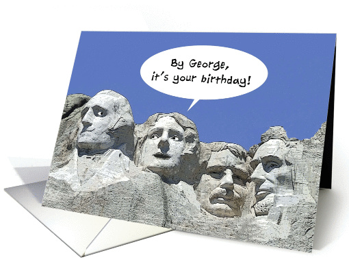 Presidents' Day, Humor, By George It's Your Birthday card (889932)