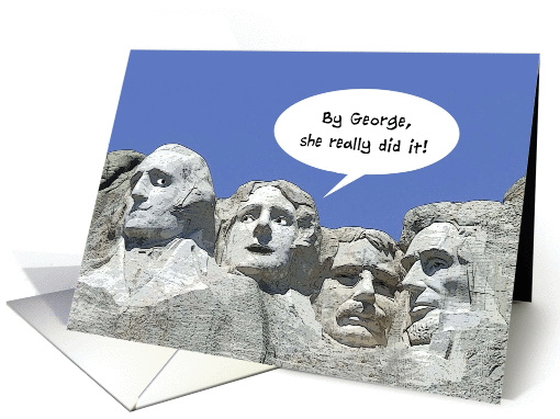 Congratulations to Her, By George She Really Did It, Humor card