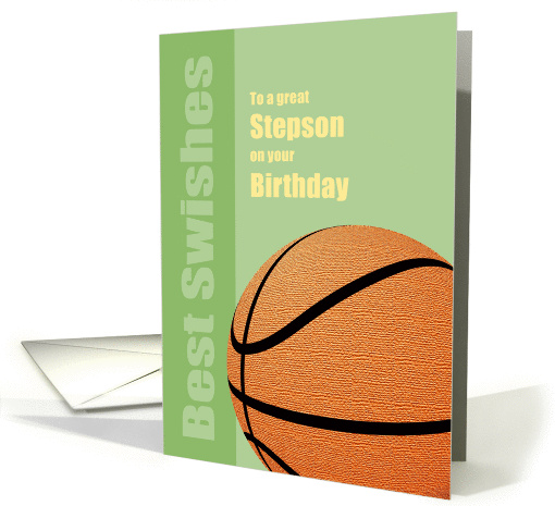 Stepson Birthday, Best Wishes/Swishes, Basketball card (890468)