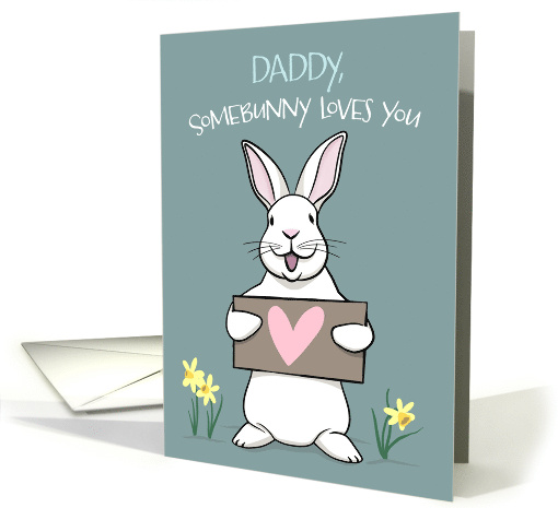 Daddy Somebunny Loves You Easter Bunny Rabbit card (890545)