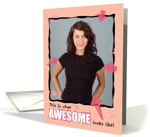 Customizable Photo Card, What Awesome Looks Like, Pink card (898505)