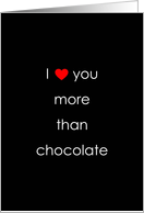 Valentine’s Day, Love You More than Chocolate card