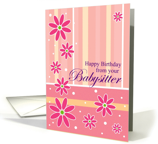 Happy Birthday from Babysitter, Pink Stripes and Flowers card (903942)