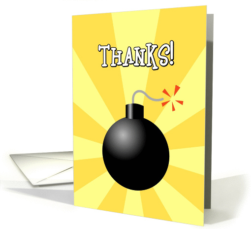 Thank You, Thanks, You're the Bomb card (906574)