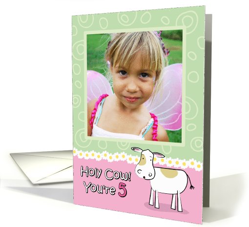 Holy Cow You're 5 Birthday Customizable Photo card (912867)